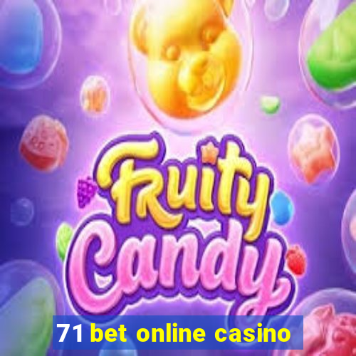 71 bet online casino